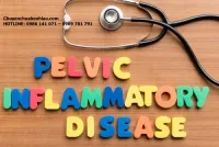 Bệnh viêm vùng chậu (PID)- Triệu chứng, nguyên nhân và biến chứng.